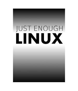 Just Enough Linux