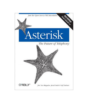 Asterisk: The Future of Telephony, 2nd Edition