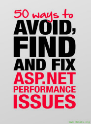 50 Ways to Avoid Find and Fix ASP.NET Performance Issues