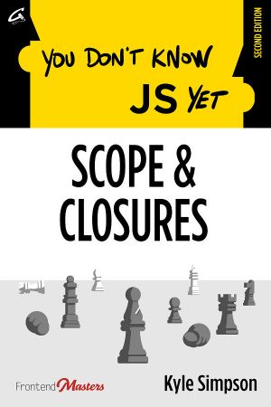 You Don't Know JS Yet: Scope and Closures