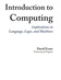 Introduction to Computing Explorations in Language, Logic, and Machines