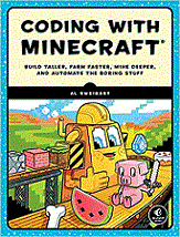 Coding with Minecraft: Learn to Code by Programming Robots in Minecraft!