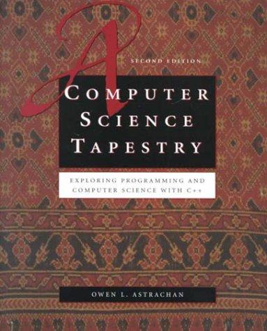 Computer Science Tapestry: Exploring Programming and Computer Science with C++