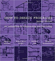 How to Design Programs: An Introduction to Programming and Computing