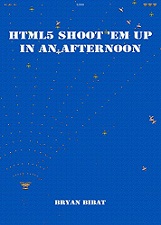HTML5 Shoot 'em Up in an Afternoon