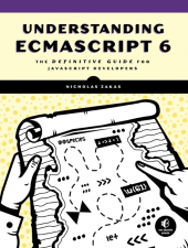 Understanding ECMAScript 6: The Definitive Guide for JavaScript Developers