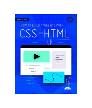 How To Build a Website With CSS and HTML