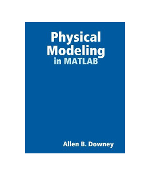 Physical Modeling in MATLAB, 3rd Edition